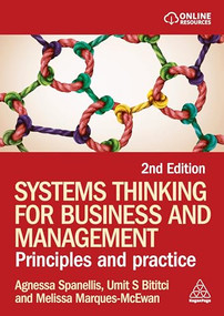 Systems Thinking for Business and Management (Principles and Practice) - 9781398626485 by Agnessa Spanellis, Umit S Bititci, Melissa Marques-McEwan
