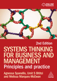Systems Thinking for Business and Management (Principles and Practice) - 9781398626485 by Agnessa Spanellis, Umit S Bititci, Melissa Marques-McEwan, 9781398626485