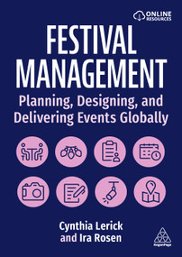 Festival Management (Planning, Designing, and Delivering Events Globally) - 9781398627468 by Cynthia Lerick, Ira Rosen, 9781398627468