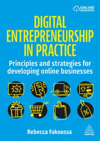 Digital Entrepreneurship in Practice (Principles and Strategies for Developing Online Businesses) by Rebecca Fakoussa, 9781398628694