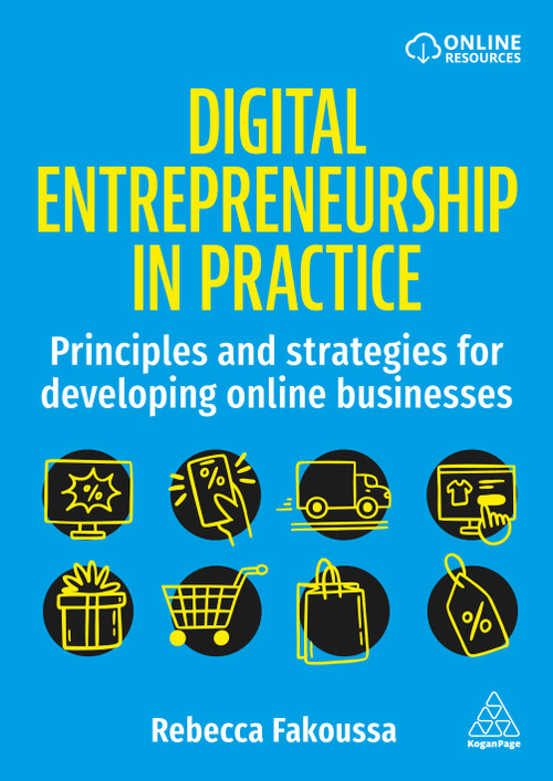 Digital Entrepreneurship in Practice (Principles and Strategies for Developing Online Businesses) by Rebecca Fakoussa, 9781398628694