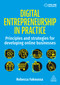 Digital Entrepreneurship in Practice (Principles and Strategies for Developing Online Businesses) by Rebecca Fakoussa, 9781398628694