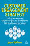 Customer Engagement Strategy (Using Emerging Technologies to Transform the Customer Journey) by Joern Schlimm, 9781398628311