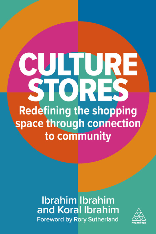Culture Stores (Redefining the Shopping Space through Connection to Community) - 9781398625235 by Ibrahim Ibrahim, Koral Ibrahim, 9781398625235
