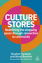 Culture Stores (Redefining the Shopping Space through Connection to Community) - 9781398625235 by Ibrahim Ibrahim, Koral Ibrahim, 9781398625235