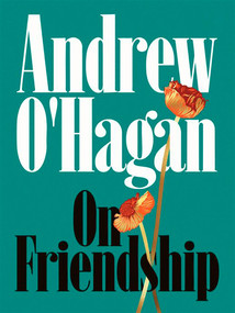 On Friendship - 9780771037214 by Andrew O'Hagan, 9780771037214