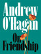 On Friendship - 9780771037214 by Andrew O'Hagan, 9780771037214