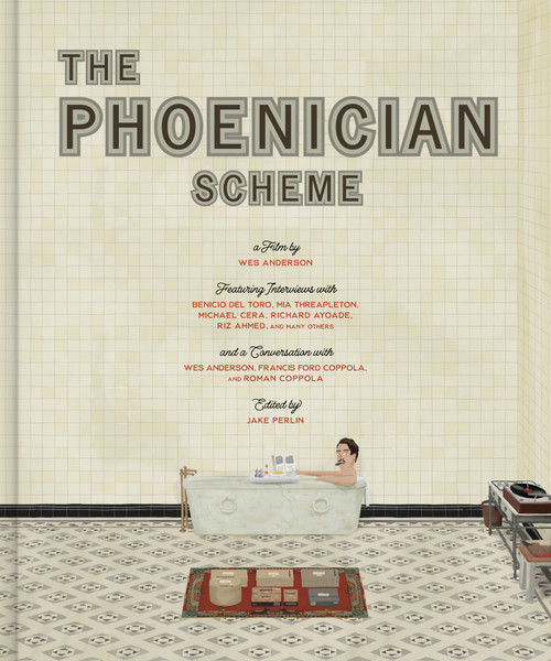 The Wes Anderson Collection: The Phoenician Scheme by Jake Perlin, 9781419787775