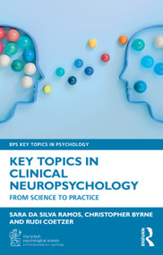 Key Topics in Clinical Neuropsychology (From Science to Practice) by Sara Da Silva Ramos, Christopher Byrne, Rudi Coetzer, 9781032757582