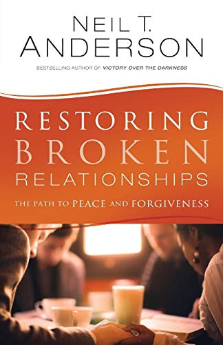 Restoring Broken Relationships (The Path to Peace and Forgiveness) by Neil T. Anderson, 9780764220241