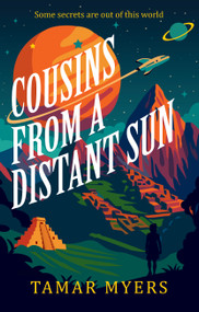 Cousins From a Distant Sun by Tamar Myers, 9781448316922