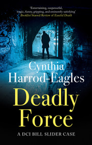 Deadly Force by Cynthia Harrod-Eagles, 9781448320820