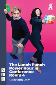 The Lunch Punch Power Hour in Conference Room 4 by Caitríona Daly, 9781839044946