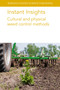 Instant Insights: Cultural and physical weed control methods by Various authors, Dr Francisco Skora Neto, Eric R. Gallandt, Daniel Brainard, Bryan Brown, Stevan Z. Knezevic, Professor Bernhard Streit, Dr Martin V. Bauer, Dr Bo Melander, Dr Margaret R. McCollough, 9781835455579