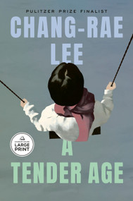 A Tender Age (A Novel) by Chang-rae Lee, 9798217349265