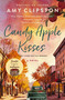 Candy Apple Kisses (A Sweet Romance Novel) by Amy Clipston, 9780840716491