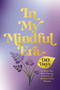 In My Mindful Era (90 Days to Focus Your Mind, Practice Presence, and Embrace Every Moment (New Era of You)) by Harper Celebrate, 9781400252404