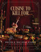 Cuisine to Kill For (NEW 2026 COOKBOOK) (Recipes and True Crime Stories from the World's Most Haunted Places) by Amy Bruni, Steve Gonsalves, 9781400255023