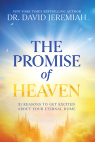 The Promise of Heaven (31 Reasons to Get Excited About Your Eternal Home) - 9781400345229 by Dr.  David Jeremiah