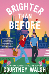 Brighter than Before (A feel-good novel about finding yourself and falling in love again) by Courtney Walsh, 9781400352883