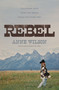 Rebel (Following Jesus When the World Walks the Other Way) by Anne Wilson, 9781400355396