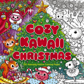 Cozy Kawaii Christmas (50 Adorably Festive Coloring Pages) by Editors of Cider Mill Press, Ela Jarzabek, 9781400355808