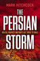 The Persian Storm (Bible Prophecy and Iran's Last Threat to Israel) by Mark Hitchcock, 9781400356317