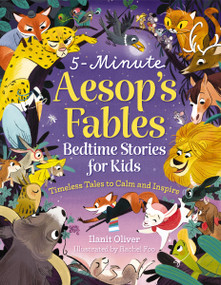 5-Minute Aesop's Fables (Bedtime Stories for Kids (Classic Tales to Calm and Inspire)) by Orli Zuravicky, Rachel Foo, 9781400356348