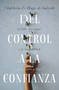 Del control a la confianza (Sé libre del temor y la inseguridad al rendirte a Dios) (Spanish Edition) by Chárbela El Hage de Salcedo, 9780829774412
