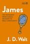 James (The Movement from Casual Religion to Real Christianity) by J.D. Walt, 9780310171744