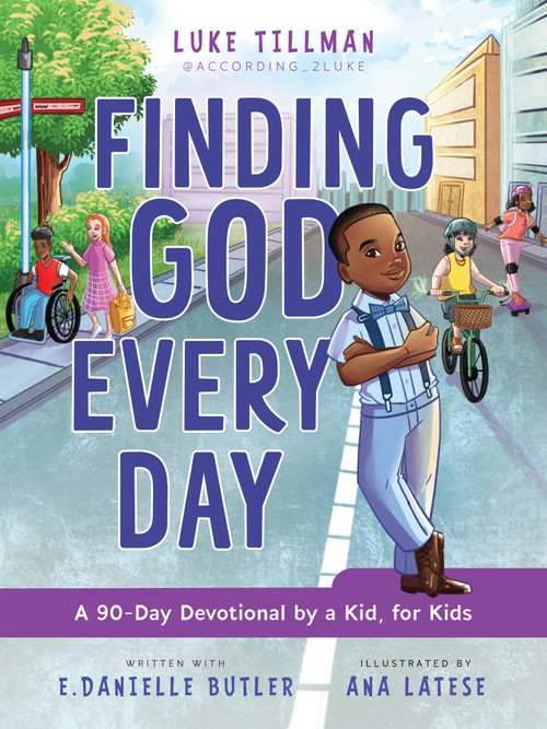 Finding God Every Day (A 90-Day Devotional by a Kid, for Kids) by Luke Tillman, E. Danielle Butler, Ana Latese, 9780310175445