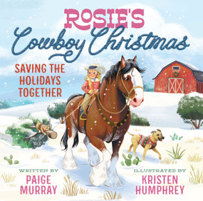 Rosie's Cowboy Christmas (Saving the Holidays Together) by Paige Murray, Kristen Humphrey, 9780310176282