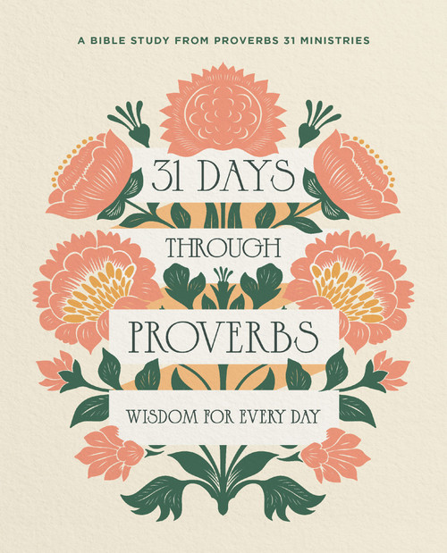 31 Days Through Proverbs (Wisdom for Every Day) by Proverbs 31 Ministries, 9780310178682
