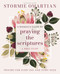 A Woman's Guide to Praying the Scriptures (Prayers for Every Day and Every Need (A Prayer Bible Study)) by Stormie Omartian, 9780310180166