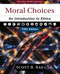 Moral Choices, Fifth Edition (An Introduction to Ethics) by Scott Rae, 9780310180418