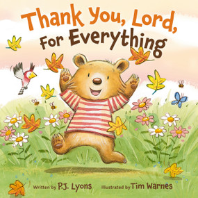 Thank You, Lord, For Everything by P J Lyons, Tim Warnes, 9780310181620