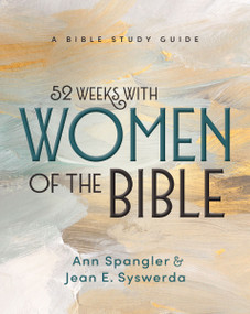 52 Weeks with Women of the Bible (A Bible Study Guide) by Jean E. Syswerda, Ann Spangler, 9780310182061