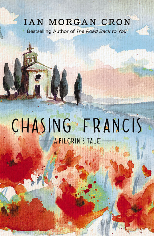 Chasing Francis (A Pilgrim's Tale) - 9780310371915 by Ian Morgan Cron