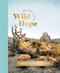 Wild Hope (A 30-Day Devotional to Overcome Life's Challenges - Interactive Devotions with Bible Verses, Guided Questions, and Creative Exercises) by Candace Cameron Bure, 9780310466376