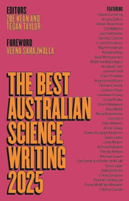 The Best Australian Science Writing 2025 by Tegan Taylor, Zoe Kean, 9781761170508