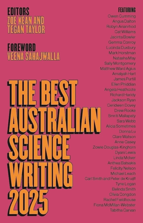 The Best Australian Science Writing 2025 by Tegan Taylor, Zoe Kean, 9781761170508