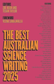 The Best Australian Science Writing 2025 by Tegan Taylor, Zoe Kean, 9781761170508