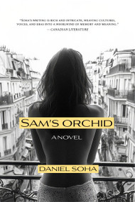 Sam's Orchid (A Novel) by Daniel Soha, 9781771618724