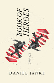 Book of Heroes (Stories) by Daniel Janke, 9781771618885
