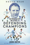 Sgt Wilko's Defending Champions (Leeds United at the Dawn of Modern Football) by Rocco Dean, 9781836802815