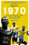 Brazil 1970 (How the Greatest Team of All Time Won the World Cup) by Samindra Kunti, 9781836802877