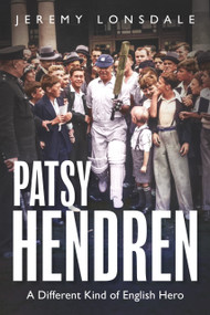 Patsy Hendren (A Different Kind of English Hero) by Jeremy Lonsdale, 9781836802891