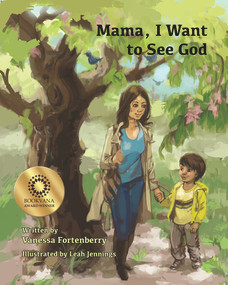 Mama, I Want to See God by Vanessa Fortenberry, Leah Jennings, 9781939371324