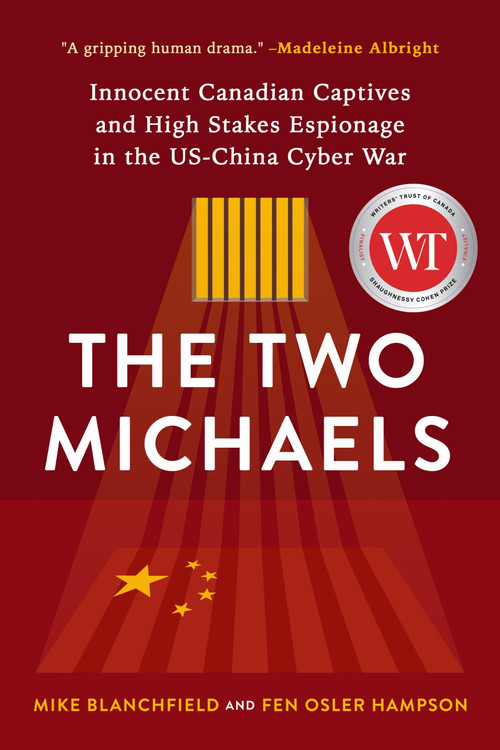 The Two Michaels (Innocent Canadian Captives and High Stakes Espionage in the US-China Cyber War) by Fen Hampson, Mike Blanchfield, 9781989555545