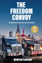 The Freedom Convoy (The Inside Story of Three Weeks that Shook the World) by Andrew Lawton, 9781989555934